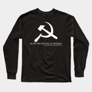 Liberal SJW Communists & Socialists On Commumism & Socialism Long Sleeve T-Shirt